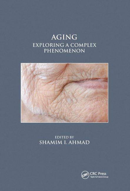 Knjiga Aging: Exploring a Complex Phenomenon Shamim I. Ahmad