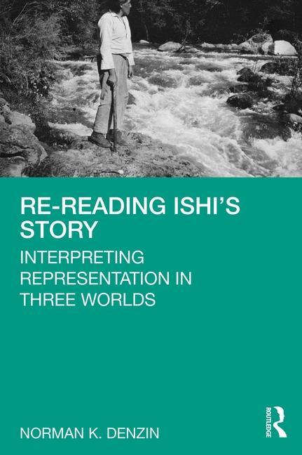 Kniha Re-Reading Ishi's Story Denzin