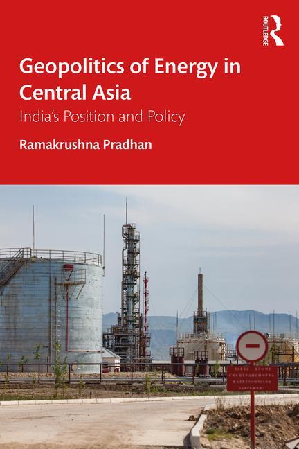 Livre Geopolitics of Energy in Central Asia Ramakrushna Pradhan