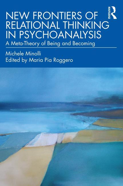Carte New Frontiers of Relational Thinking in Psychoanalysis Michele Minolli