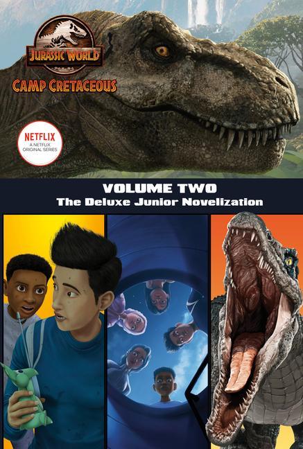 Kniha Camp Cretaceous, Volume Two: The Deluxe Junior Novelization (Jurassic World: Camp Cretaceous) 
