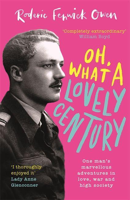 Kniha Oh, What a Lovely Century Roderic Fenwick Owen
