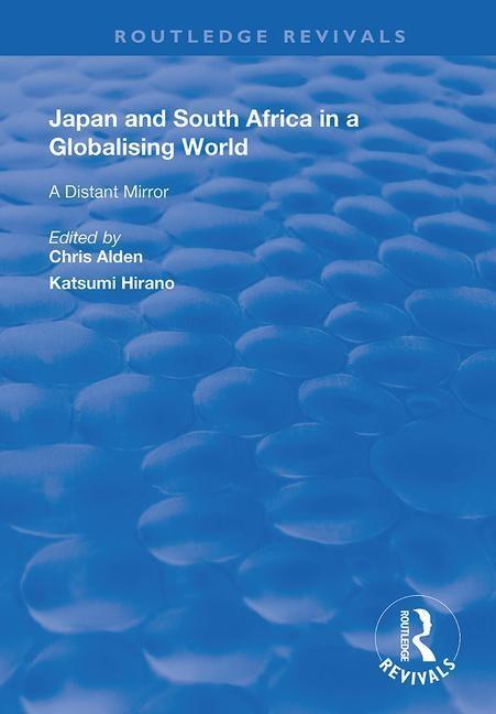 Kniha Japan and South Africa in a Globalising World Chris Alden