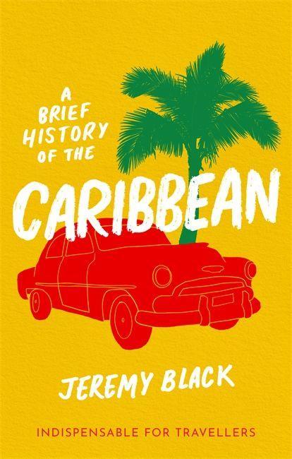 Carte Brief History of the Caribbean Jeremy Black