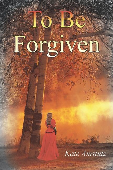 Knjiga To be Forgiven Kate Amstutz