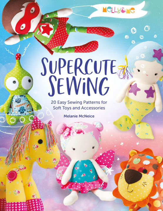 Kniha Melly & Me: Supercute Sewing Melly & Me