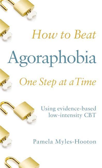 Carte How to Beat Agoraphobia One Step at a Time Pamela Myles-Hooton