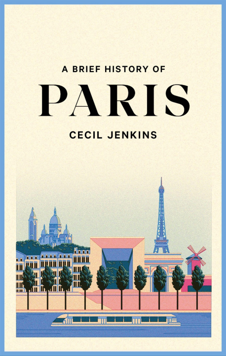 Kniha Brief History of Paris CECIL JENKINS