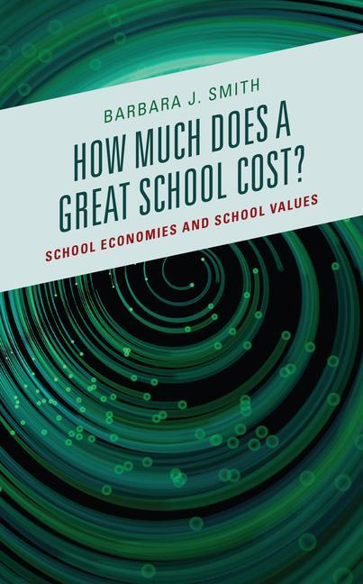 Книга How Much Does a Great School Cost? Barbara J. Smith
