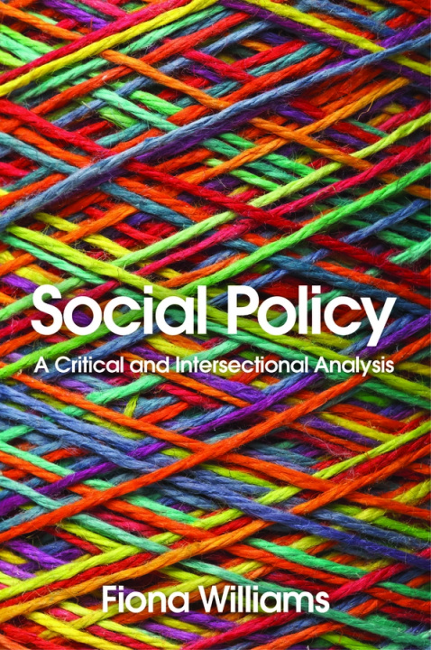 Könyv Social Policy - A Critical and Intersectional Analysis Fiona Williams