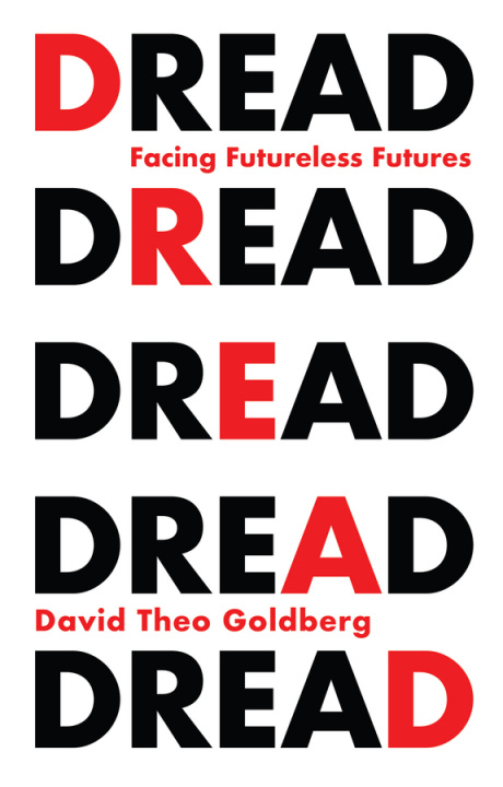 Knjiga Dread - Facing Futureless Futures David Theo Goldberg