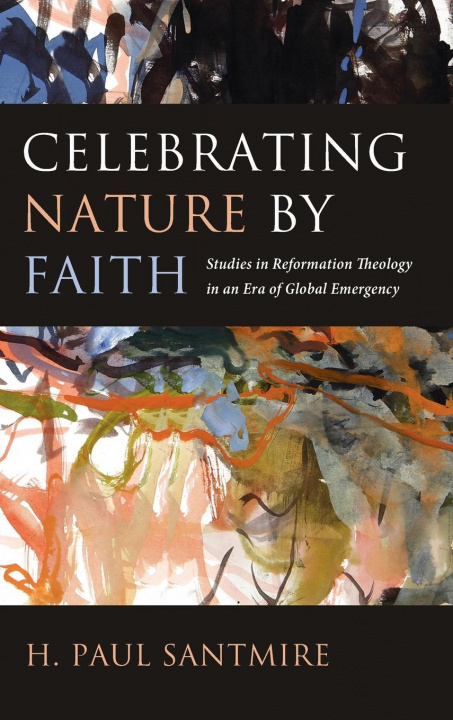Kniha Celebrating Nature by Faith H. PAUL SANTMIRE