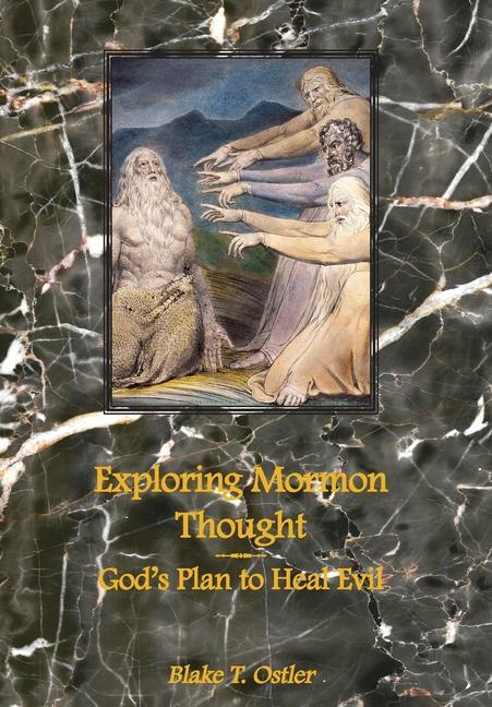 Knjiga Exploring Mormon Thought Ostler Blake T. Ostler