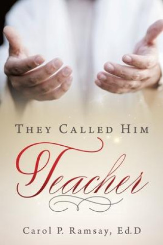 Knjiga They Called Him Teacher CAROL P RAMSAY ED.D