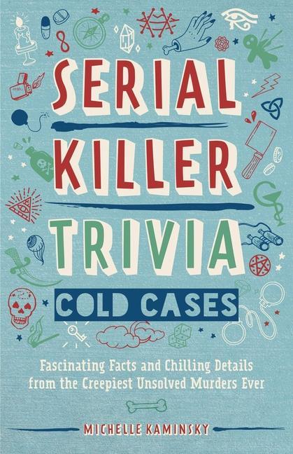 Книга Serial Killer Trivia: Cold Cases Michelle Kaminsky