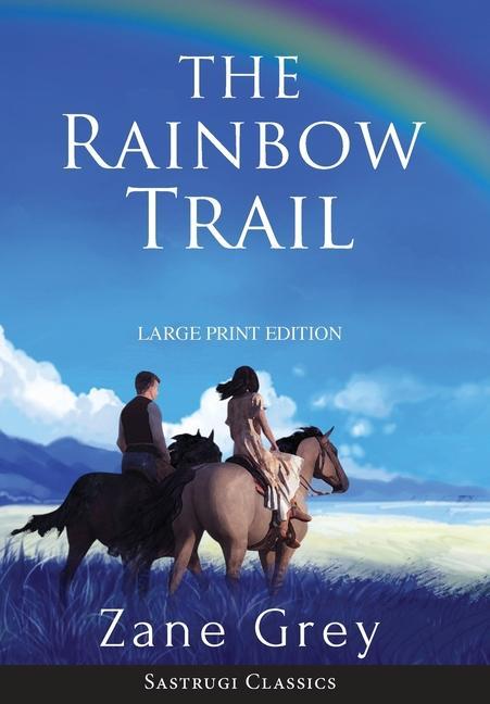 Knjiga Rainbow Trail (Annotated) LARGE PRINT Grey Zane Grey