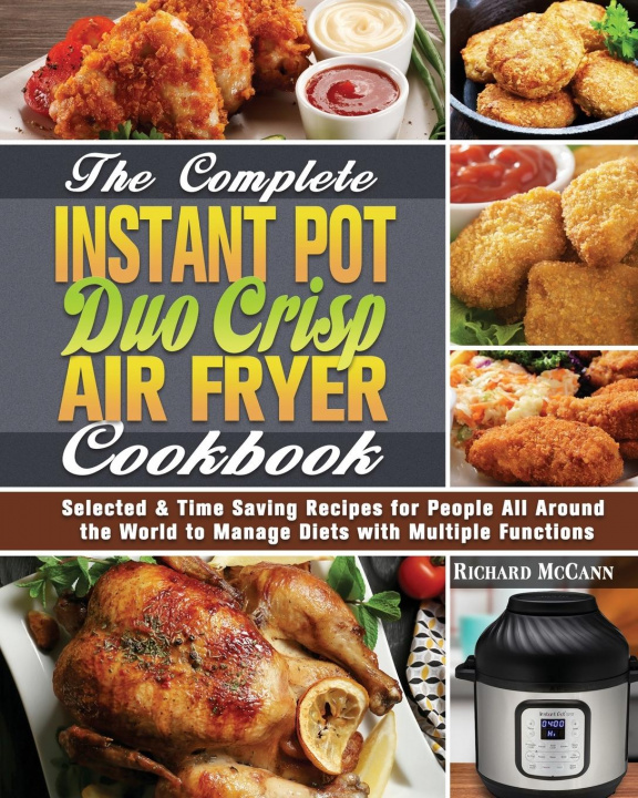 Könyv Complete Instant Pot Duo Crisp Air Fryer Cookbook McCann Richard McCann