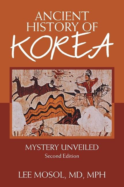 Knjiga Ancient History of Korea Mosol MD MPH Lee Mosol MD MPH