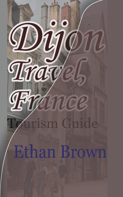 Kniha Dijon Travel, France ETHAN BROWN