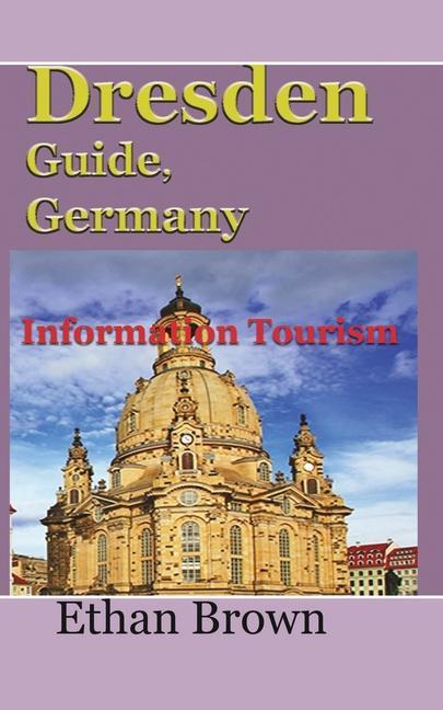 Kniha Dresden Guide, Germany ETHAN BROWN