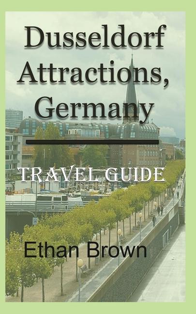 Kniha Dusseldorf Attractions, Germany ETHAN BROWN