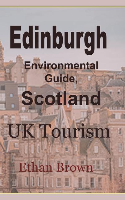 Kniha Edinburgh Environmental Guide, Scotland ETHAN BROWN