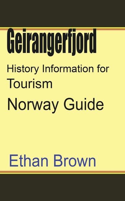 Kniha Geirangerfjord History Information for Tourism ETHAN BROWN