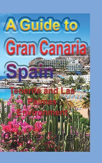 Kniha Guide to Gran Canaria Spain CHARLIE CARTER