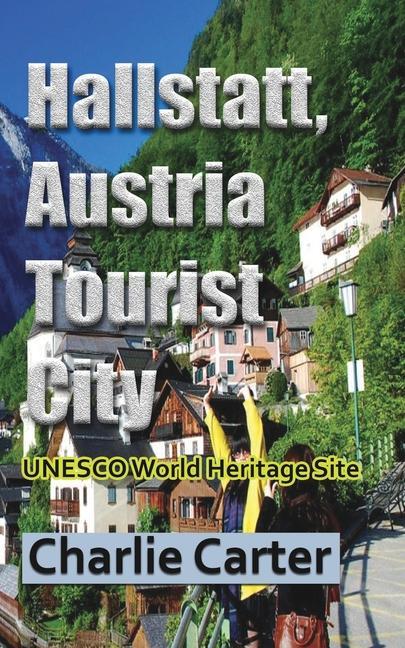 Könyv Hallstatt, Austria Tourist City CHARLIE CARTER
