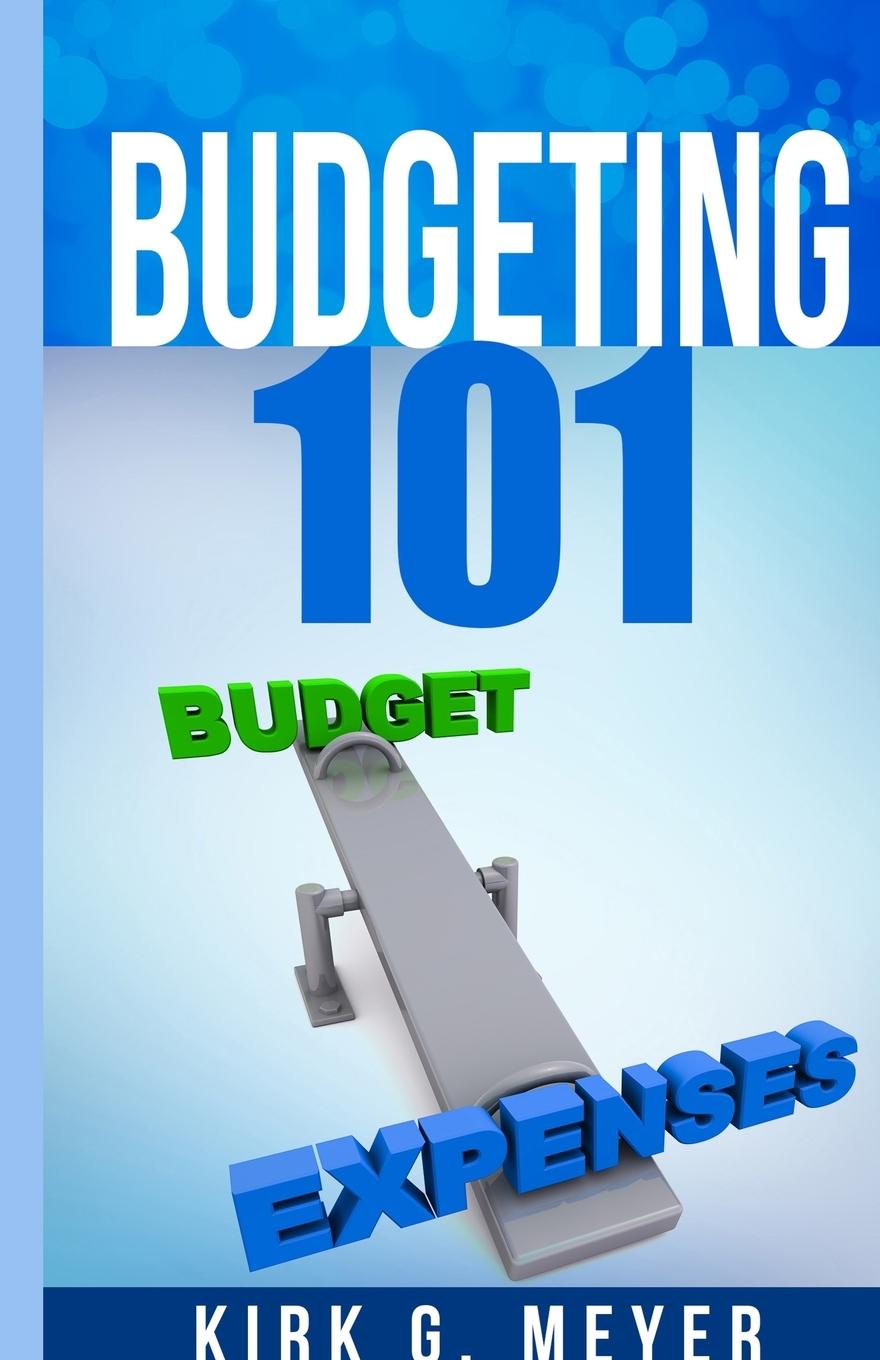 Βιβλίο Budgeting 101 KIRK G. MEYER