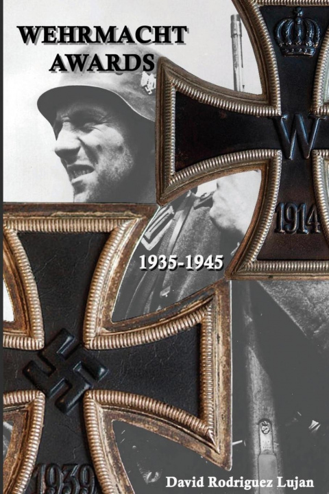 Kniha Wehrmacht Awards 1935-1945 DAV RODRIGUEZ LUJAN