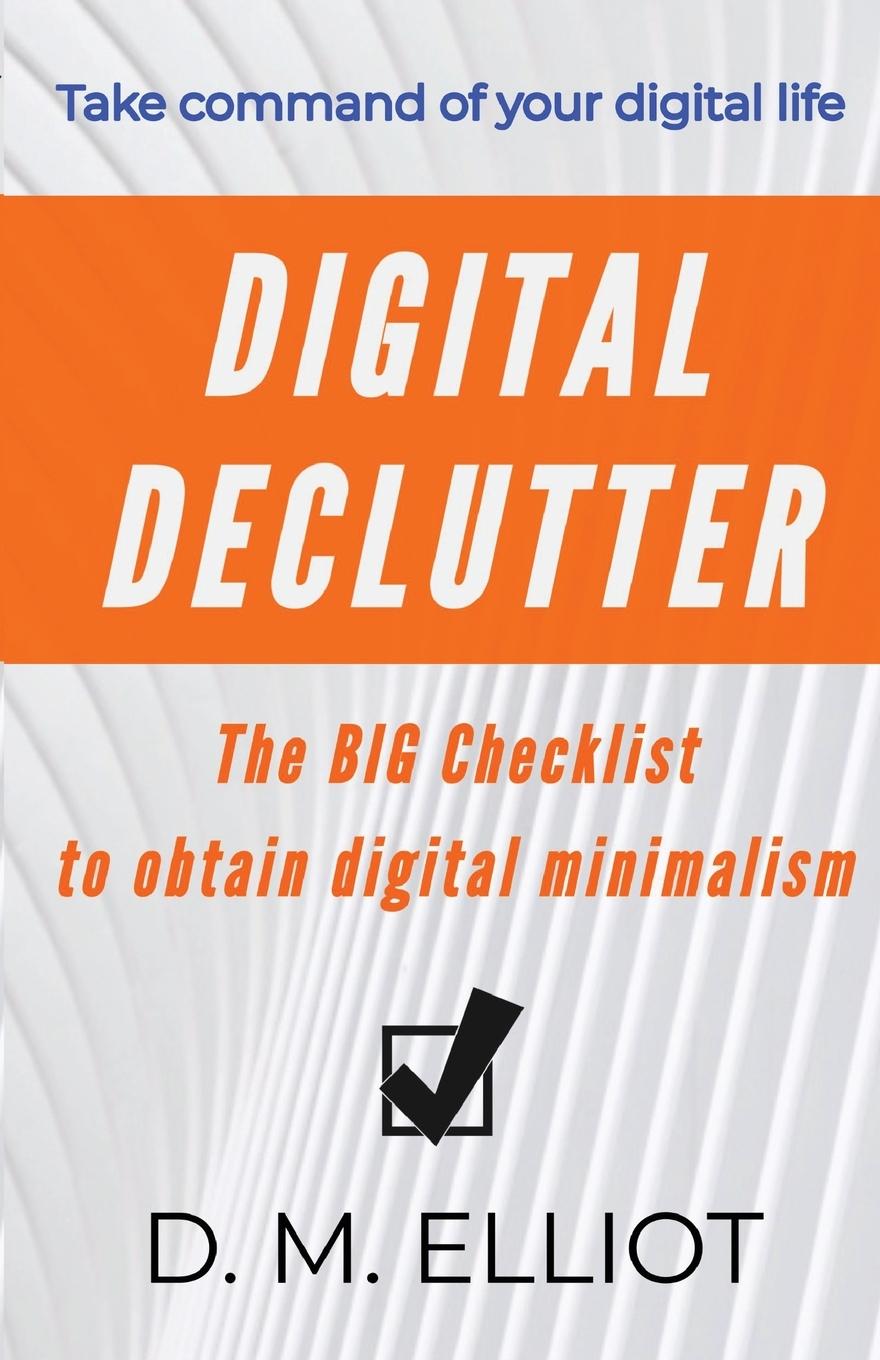 Buch Digital Declutter Elliot D. M. Elliot