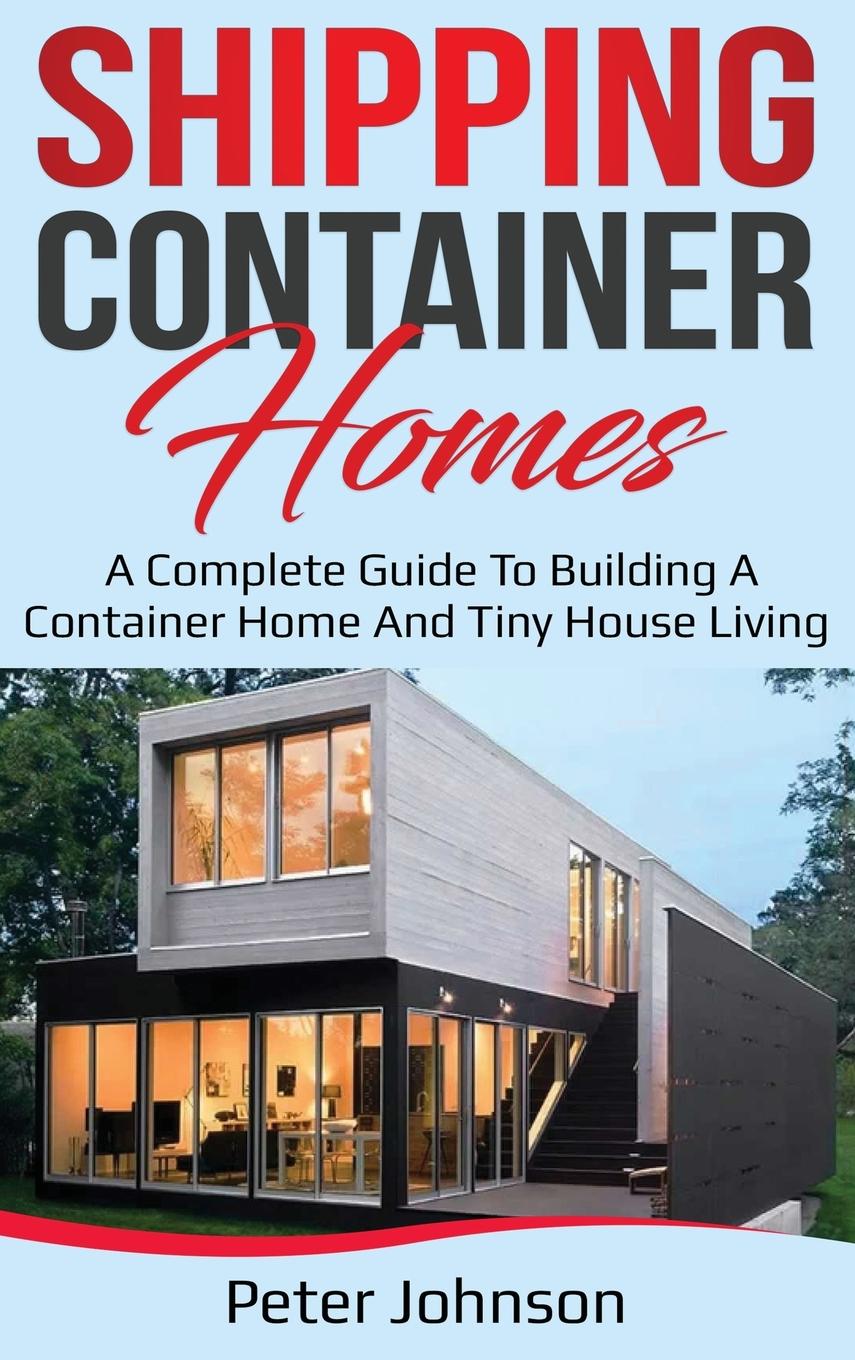 Книга Shipping Container Homes PETER JOHNSON