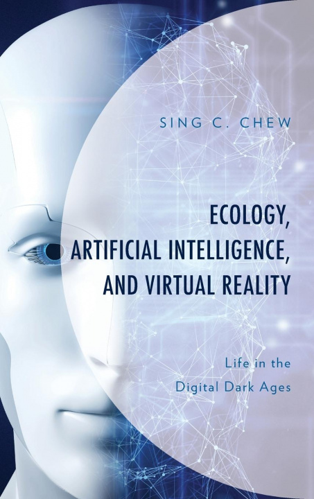 Boek Ecology, Artificial Intelligence, and Virtual Reality Sing C. Chew