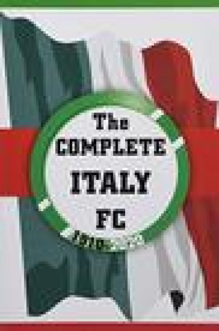 Kniha Complete Italy FC 1910-2020 Dirk Karsdorp