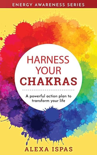 Buch Harness Your Chakras ALEXA ISPAS