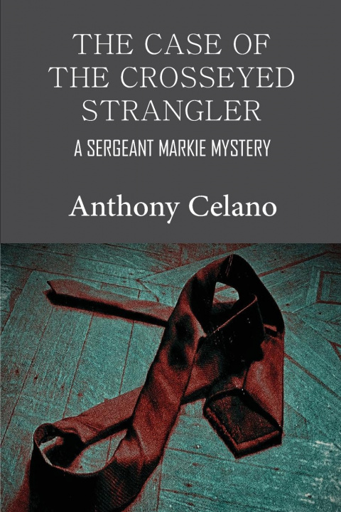 Libro Case of the Crosseyed Strangler Celano Anthony Celano