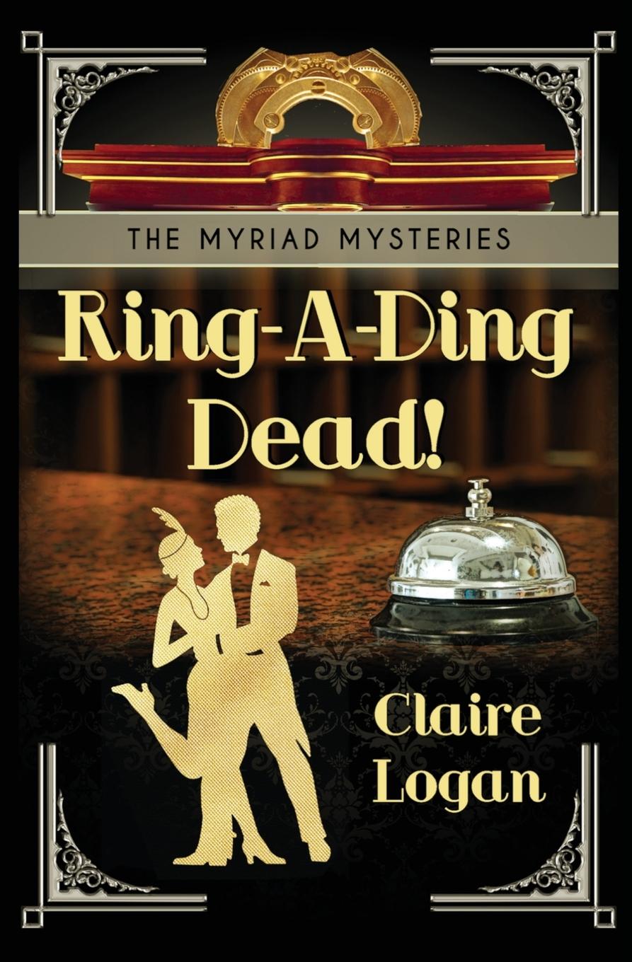Knjiga Ring-A-Ding Dead! Logan Claire Logan
