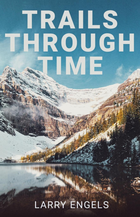 Knjiga Trails Through Time LARRY ENGELS