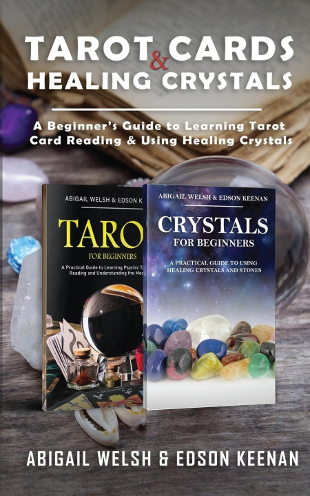 Könyv Tarot Cards & Healing Crystals ABIGAIL WELSH