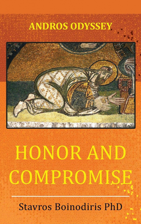 Knjiga Honor and Compromise STAVROS BOINODIRIS