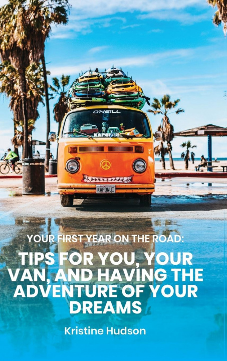 Книга Your First Year on the Road Hudson Kristine Hudson