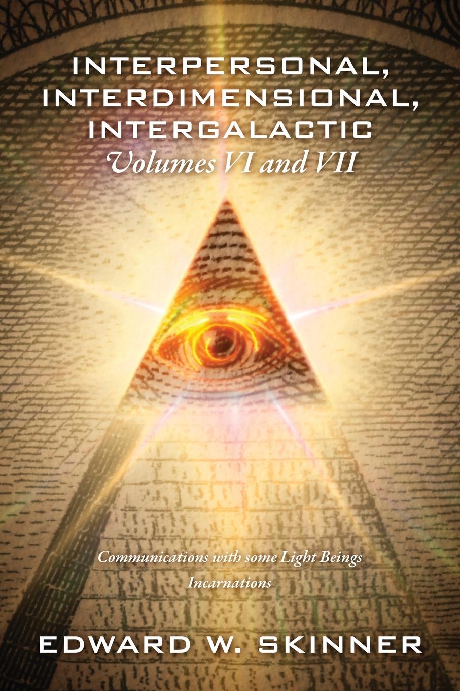 Kniha Interpersonal, Interdimensional, Intergalactic, Volumes VI and VII SKINNER