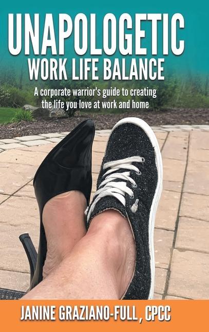 Kniha Unapologetic Work Life Balance GRAZIANO-FULL CPCC
