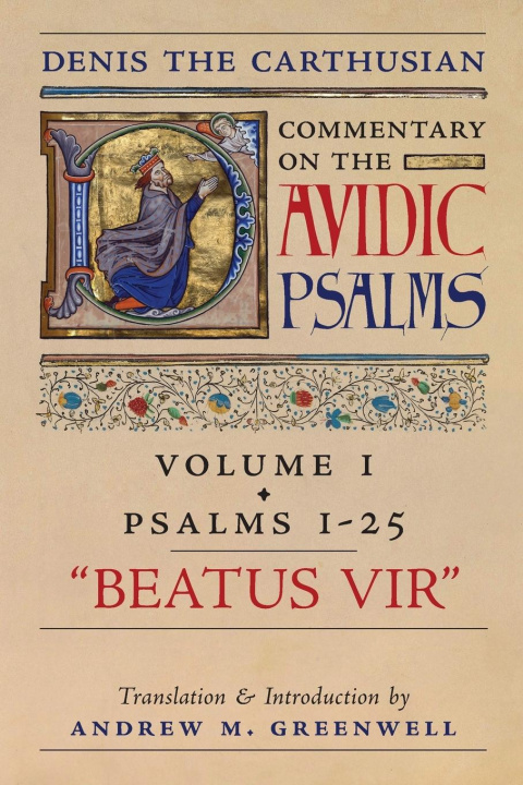 Könyv Beatus Vir (Denis the Carthusian's Commentary on the Psalms) DENI THE CARTHUSIAN