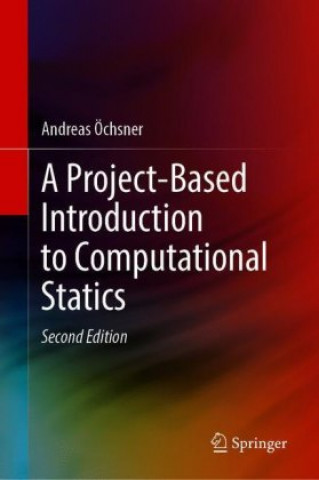 Książka Project-Based Introduction to Computational Statics Andreas Öchsner