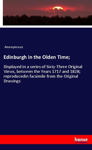 Knjiga Edinburgh in the Olden Time; Anonymous