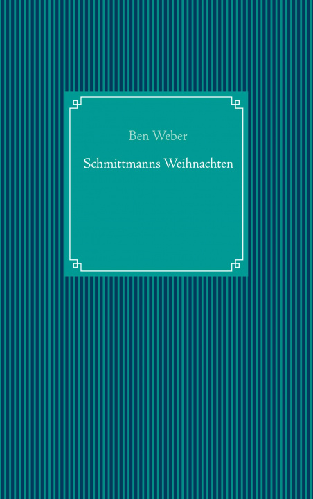 Buch Schmittmanns Weihnachten Ben Weber