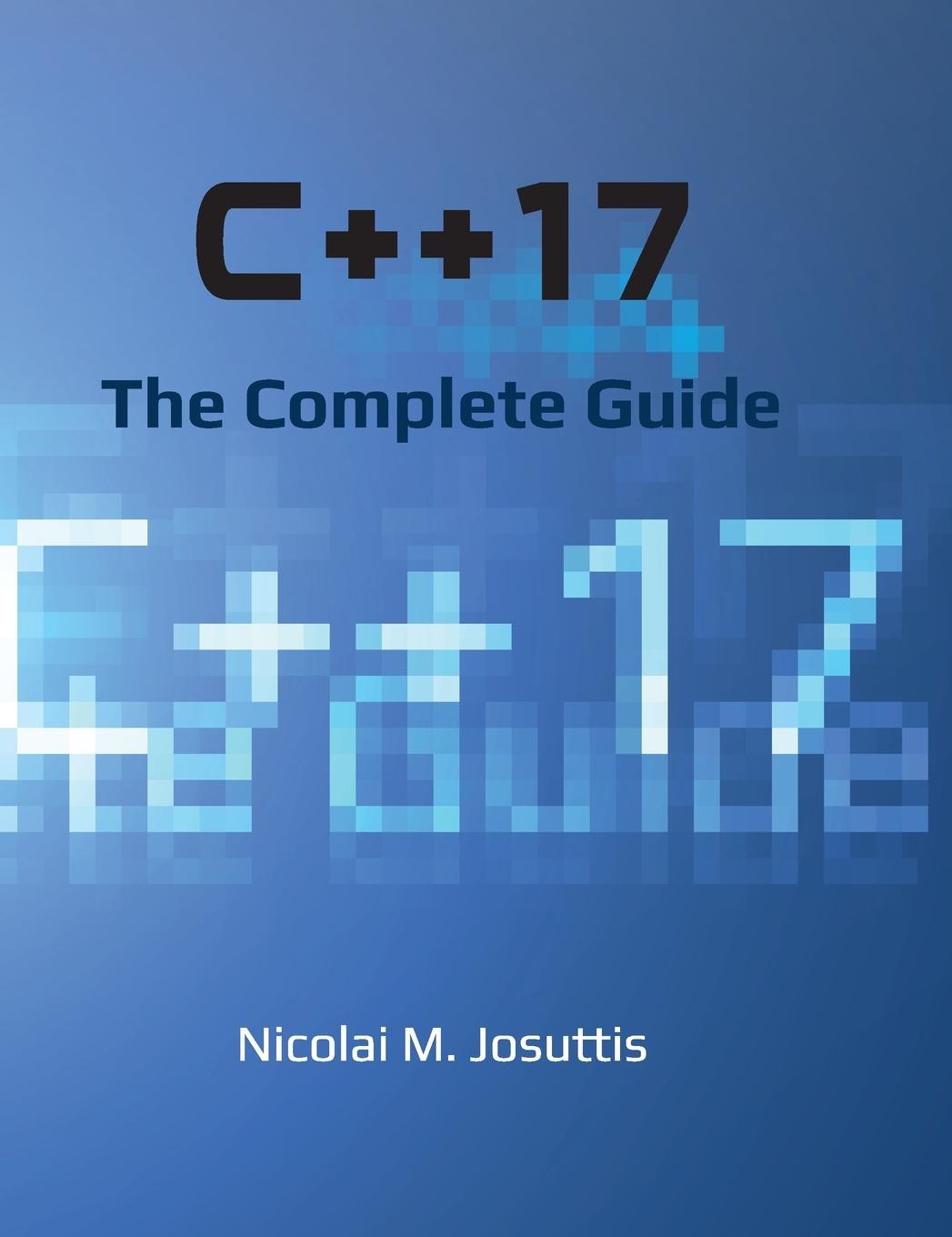 Книга C++17 - The Complete Guide Josuttis Nicolai M. Josuttis