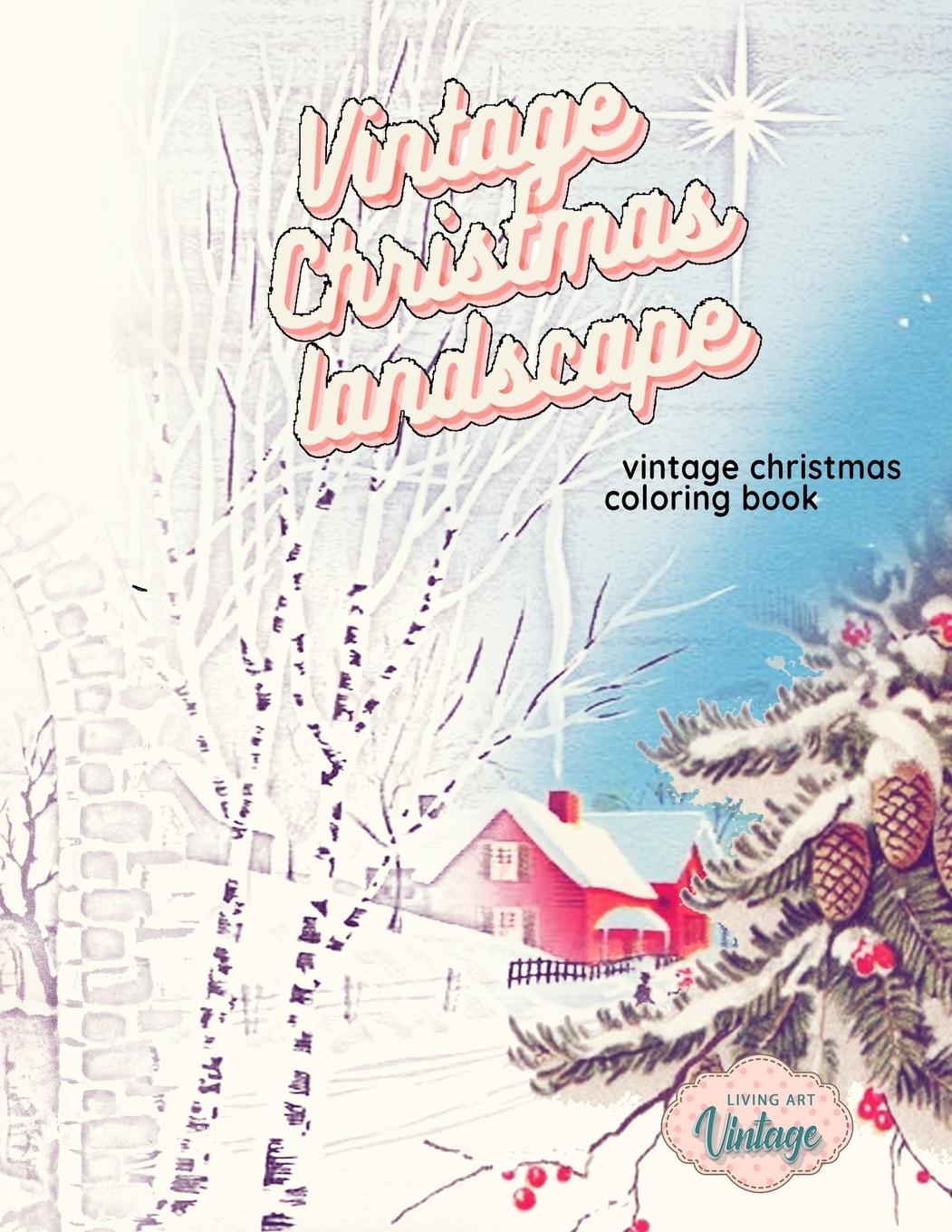 Книга VINTAGE CHRISTMAS LANDSCAPE vintage Christmas coloring book LIVING ART VINTAGE